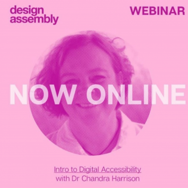 Chandra Harrison headshot. Design assembly. Webinar. Now online. Intro to digital accessibility with Doctor Chandra Harrison.