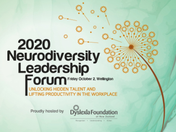 Dandelion seeds being blown from the flower. 2020 Neurodiversity Leadership Forum. Friday October 2. Wellington. Unlocking hidden talent and lifting productivity in the workplace. Proudly hosted by Dyslexia Foundation of New Zealand.