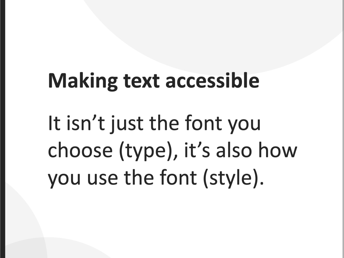 Tile- making text accessible, it isn't just the font you choose (type) it's also how you use the font (style)