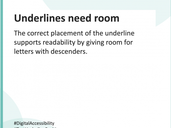 The correct placement of the underline supports readability by giving room two letters with descenders.