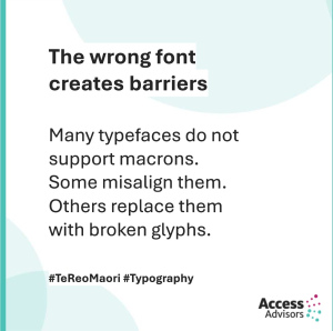 The wrong font creates barriers   Many typefaces do not support macrons.  Some misalign them.  Others replace them  with broken glyphs.   #TeReoMaori #InclusiveTypography  