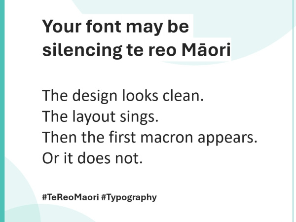 Your font might be silencing te reo Māori   The design looks clean.  The layout sings.   Then the first macron appears.  Or it does not.   #TeReoMaori #Typography  