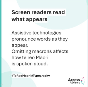 Screen readers read what appears   Assistive technologies pronounce words as they appear.  Omitting macrons affects  how te reo Māori  is spoken aloud.   #TeReoMaori #AccessibleAotearoa 